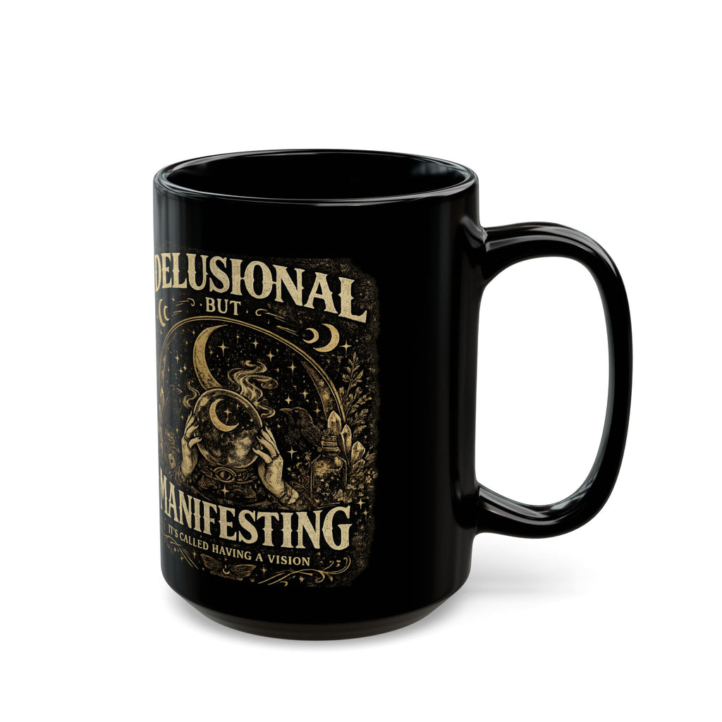 Delusional But Manifesting Mystic Mug